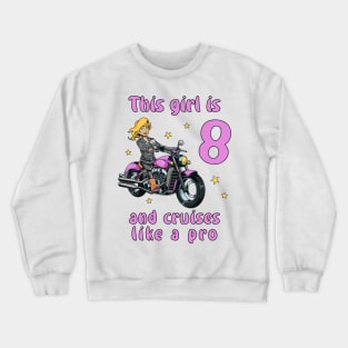 Girl eight years old - 8th birthday motorcycle Crewneck Sweatshirt